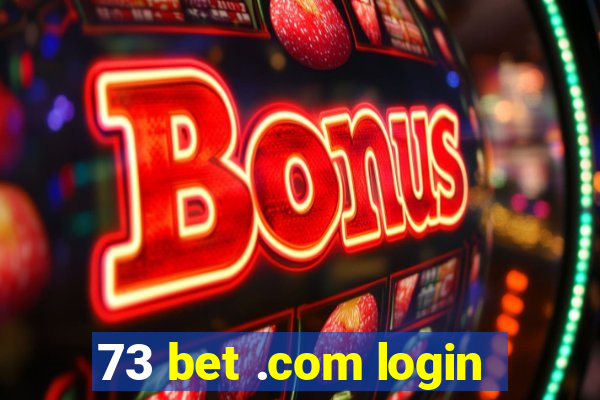 73 bet .com login